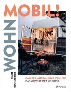 Buch Wohn Mobil! Camperausbau Porträts, Grundlagen, Praktische Anleitungen